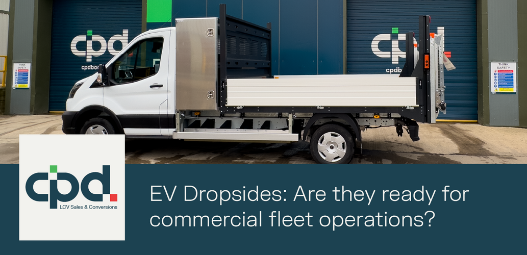 EV Dropsides: Are they ready for commercial fleet operations?