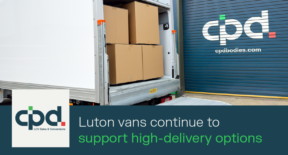 Why Luton vans continue to support high-volume delivery operations