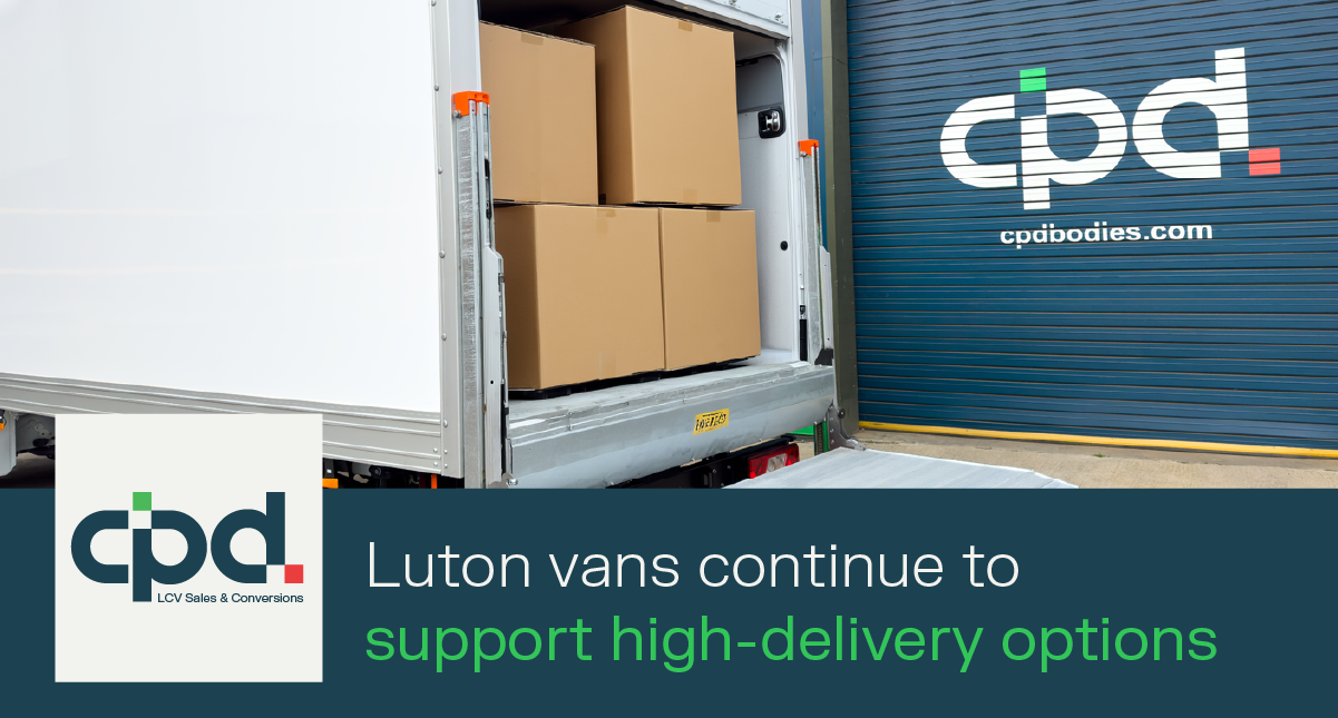 Why Luton vans continue to support high-volume delivery operations